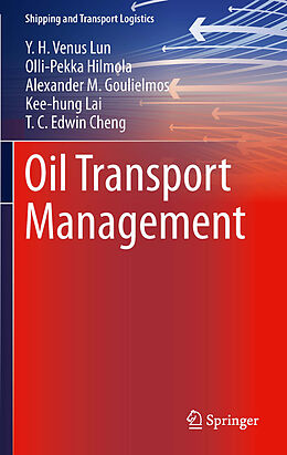 E-Book (pdf) Oil Transport Management von Y. H. Venus Lun, Olli-Pekka Hilmola, Alexander M. Goulielmos