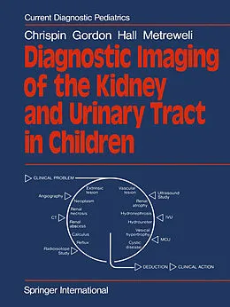 E-Book (pdf) Diagnostic Imaging of the Kidney and Urinary Tract in Children von A. R. Chrispin, I. Gordon, C. Hall