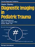 E-Book (pdf) Diagnostic Imaging in Pediatric Trauma von J. L. Gwinn, P. Stanley
