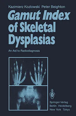 E-Book (pdf) Gamut Index of Skeletal Dysplasias von K. Kozlowski, P. Beighton