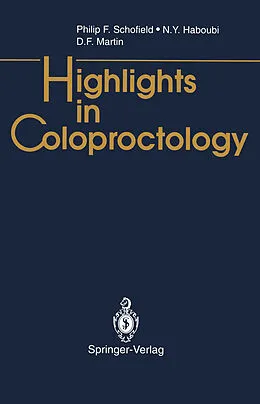 E-Book (pdf) Highlights in Coloproctology von Philip F. Schofield, N. Y. Haboubi, D. F. Martin
