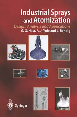 E-Book (pdf) Industrial Sprays and Atomization von Ghasem G. Nasr, Andrew J. Yule, Lothar Bendig