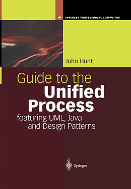 Kartonierter Einband Guide to the Unified Process featuring UML, Java and Design Patterns von John Hunt
