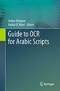 E-Book (pdf) Guide to OCR for Arabic Scripts von Volker Märgner, Haikal El Abed