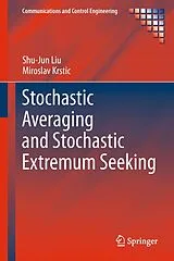 Fester Einband Stochastic Averaging and Stochastic Extremum Seeking von Shu-Jun Liu, Miroslav Krstic