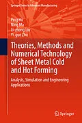E-Book (pdf) Theories, Methods and Numerical Technology of Sheet Metal Cold and Hot Forming von Ping Hu, Ning Ma, Li-Zhong Liu