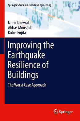 E-Book (pdf) Improving the Earthquake Resilience of Buildings von Izuru Takewaki, Abbas Moustafa, Kohei Fujita