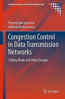 E-Book (pdf) Congestion Control in Data Transmission Networks von Przemyslaw Ignaciuk, Andrzej Bartoszewicz