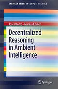 E-Book (pdf) Decentralized Reasoning in Ambient Intelligence von José Viterbo, Markus Endler