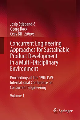 E-Book (pdf) Concurrent Engineering Approaches for Sustainable Product Development in a Multi-Disciplinary Environment von Josip Stjepandi?, Georg Rock, Cees Bil