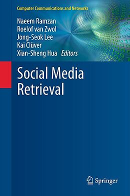 E-Book (pdf) Social Media Retrieval von Naeem Ramzan, Roelof van Zwol, Jong-Seok Lee