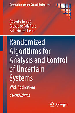 Livre Relié Randomized Algorithms for Analysis and Control of Uncertain Systems de Roberto Tempo, Fabrizio Dabbene, Giuseppe Calafiore