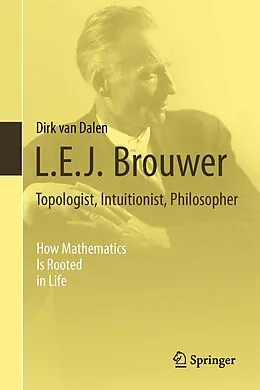 E-Book (pdf) L.E.J. Brouwer - Topologist, Intuitionist, Philosopher von Dirk Van Dalen