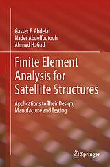E-Book (pdf) Finite Element Analysis for Satellite Structures von Gasser F. Abdelal, Nader Abuelfoutouh, Ahmed H. Gad