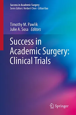 E-Book (pdf) Success in Academic Surgery: Clinical Trials von Timothy M. Pawlik, Julie A. Sosa