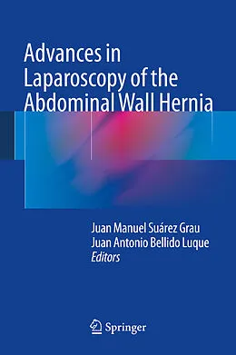 E-Book (pdf) Advances in Laparoscopy of the Abdominal Wall Hernia von Juan Manuel Suárez Grau, Juan Antonio Bellido Luque