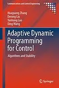 E-Book (pdf) Adaptive Dynamic Programming for Control von Huaguang Zhang, Derong Liu, Yanhong Luo