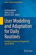 E-Book (pdf) User Modeling and Adaptation for Daily Routines von Estefanía Martín, Pablo A. Haya, Rosa M. Carro