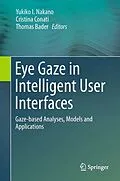 E-Book (pdf) Eye Gaze in Intelligent User Interfaces von Yukiko I. Nakano, Cristina Conati, Thomas Bader