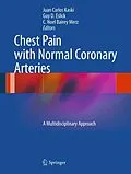 E-Book (pdf) Chest Pain with Normal Coronary Arteries von Juan Carlos Kaski, Guy D. Eslick, C. Noel Bairey Merz