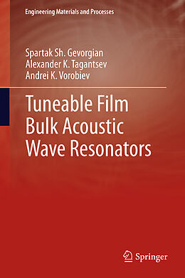 Livre Relié Tuneable Film Bulk Acoustic Wave Resonators de Spartak Gevorgian, Andrei K Vorobiev, Alexander Tagantsev