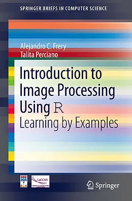 E-Book (pdf) Introduction to Image Processing Using R von Alejandro C. Frery, Talita Perciano