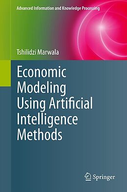 E-Book (pdf) Economic Modeling Using Artificial Intelligence Methods von Tshilidzi Marwala