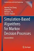 E-Book (pdf) Simulation-Based Algorithms for Markov Decision Processes von Hyeong Soo Chang, Jiaqiao Hu, Michael C. Fu