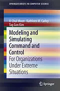 E-Book (pdf) Modeling and Simulating Command and Control von Il-Chul Moon, Kathleen M. Carley, Tag Gon Kim