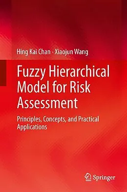 E-Book (pdf) Fuzzy Hierarchical Model for Risk Assessment von Hing Kai Chan, Xiaojun Wang