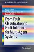 E-Book (pdf) From Fault Classification to Fault Tolerance for Multi-Agent Systems von Katia Potiron, Amal El Fallah Seghrouchni, Patrick Taillibert