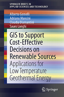 Kartonierter Einband GIS to Support Cost-effective Decisions on Renewable Sources von Alberto Gemelli, Sauro Longhi, Claudia Diamantini