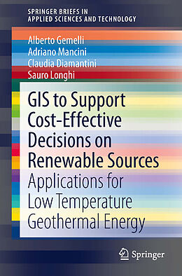 E-Book (pdf) GIS to Support Cost-effective Decisions on Renewable Sources von Alberto Gemelli, Adriano Mancini, Claudia Diamantini