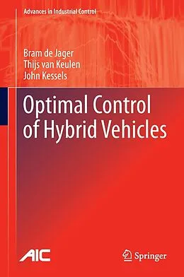 E-Book (pdf) Optimal Control of Hybrid Vehicles von Bram De Jager, Thijs Van Keulen, John Kessels
