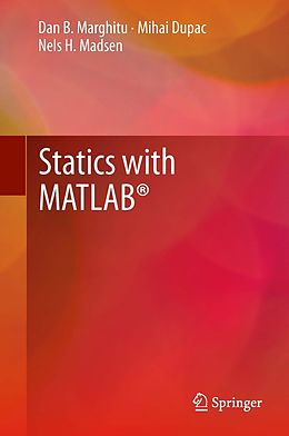 E-Book (pdf) Statics with MATLAB® von Dan B. Marghitu, Mihai Dupac, Nels H. Madsen