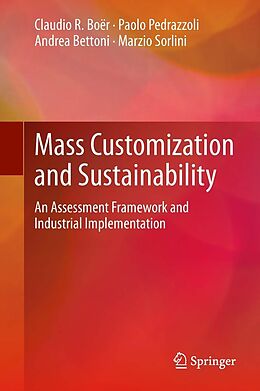 E-Book (pdf) Mass Customization and Sustainability von Claudio R. Boër, Paolo Pedrazzoli, Andrea Bettoni