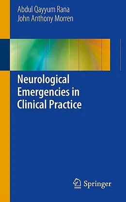 E-Book (pdf) Neurological Emergencies in Clinical Practice von Abdul Qayyum Rana, John Anthony Morren
