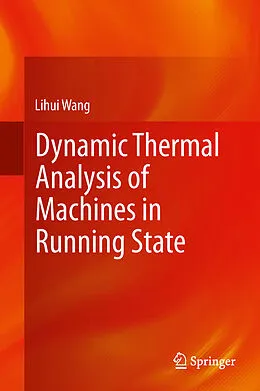 E-Book (pdf) Dynamic Thermal Analysis of Machines in Running State von Lihui Wang