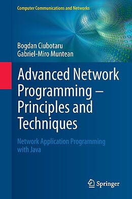 eBook (pdf) Advanced Network Programming - Principles and Techniques de Bogdan Ciubotaru, Gabriel-Miro Muntean