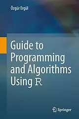Fester Einband Guide to Programming and Algorithms Using R von Özgür Ergül