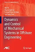 E-Book (pdf) Dynamics and Control of Mechanical Systems in Offshore Engineering von Wei He, Shuzhi Sam Ge, Bernard Voon Ee How