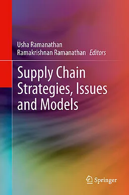 E-Book (pdf) Supply Chain Strategies, Issues and Models von Usha Ramanathan, Ramakrishnan Ramanathan