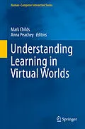 E-Book (pdf) Understanding Learning in Virtual Worlds von Mark Childs, Anna Peachey