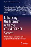 E-Book (pdf) Enhancing the Internet with the CONVERGENCE System von Fernando Almeida, Maria Teresa Andrade, Nicola Blefari Melazzi