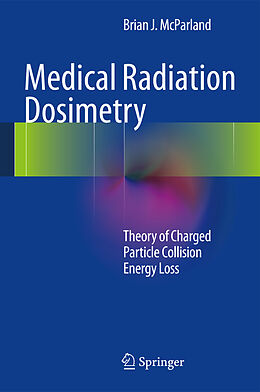 Livre Relié Medical Radiation Dosimetry de Brian J McParland