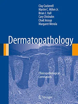 E-Book (pdf) Dermatopathology von Clay Cockerell, Martin C. Mihm Jr., Brian J. Hall