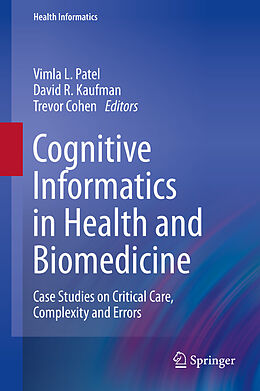 E-Book (pdf) Cognitive Informatics in Health and Biomedicine von Vimla L. Patel, David R. Kaufman, Trevor Cohen