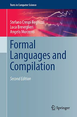 E-Book (pdf) Formal Languages and Compilation von Stefano Crespi Reghizzi, Luca Breveglieri, Angelo Morzenti