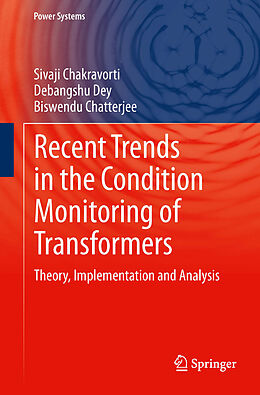 Livre Relié Recent Trends in the Condition Monitoring of Transformers de Sivaji Chakravorti, Biswendu Chatterjee, Debangshu Dey