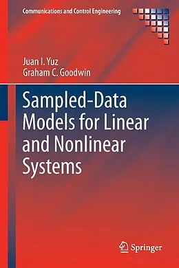 E-Book (pdf) Sampled-Data Models for Linear and Nonlinear Systems von Juan I. Yuz, Graham C. Goodwin